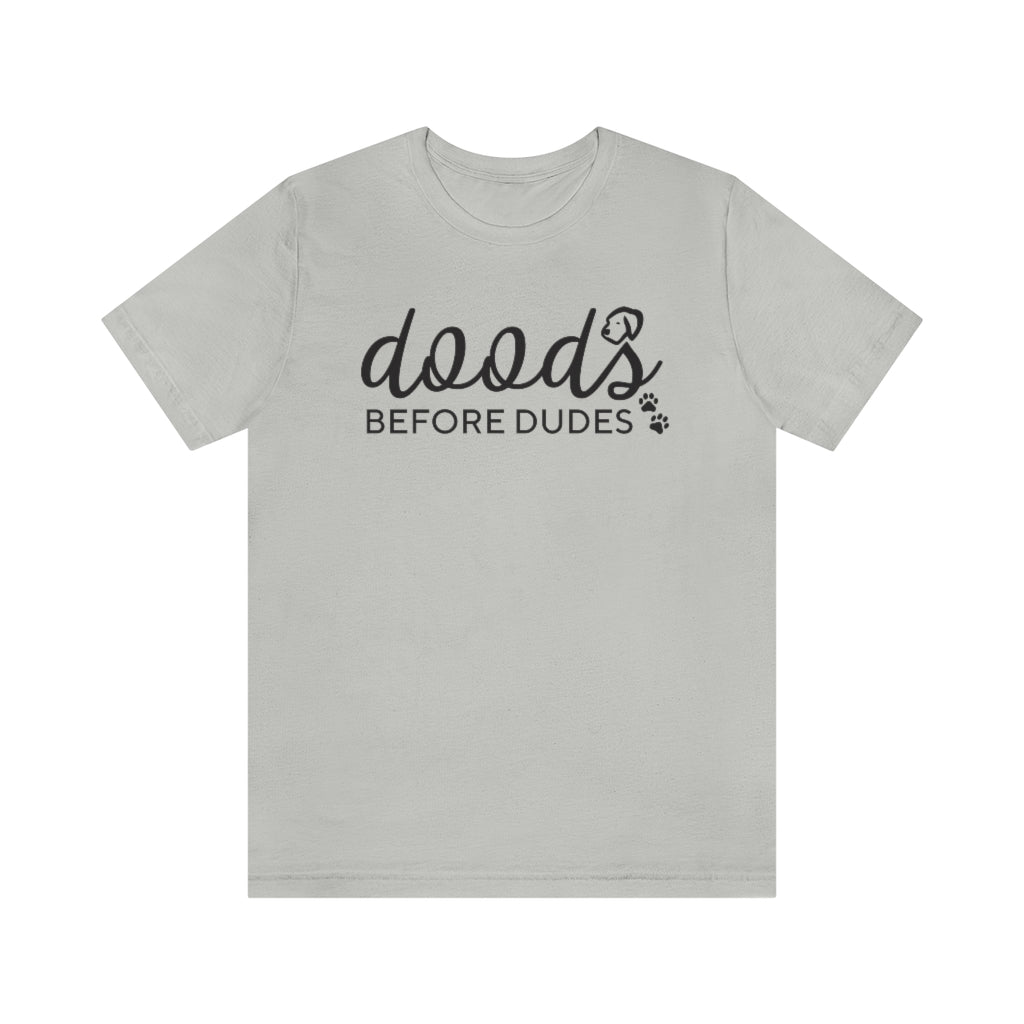 Doods Before Dudes Funny T-shirt