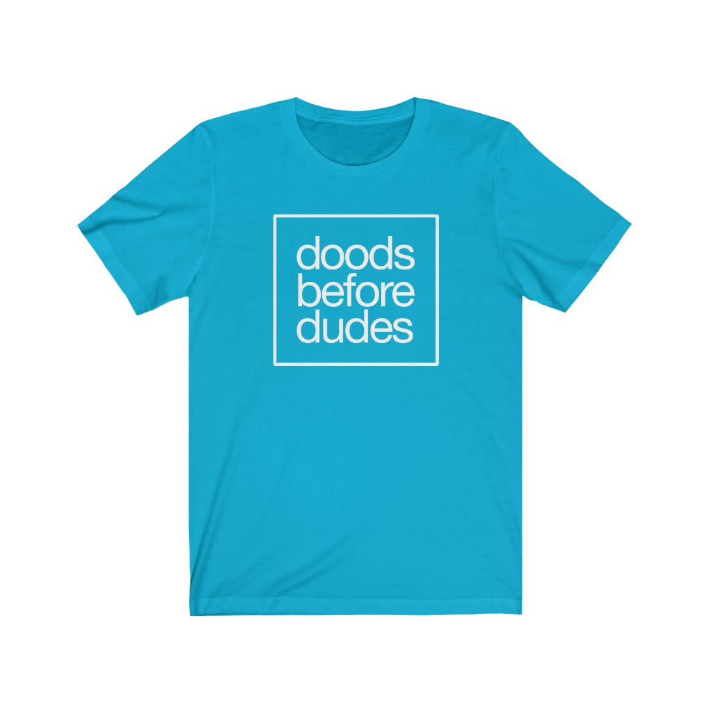 Doods Before Dudes T-shirt
