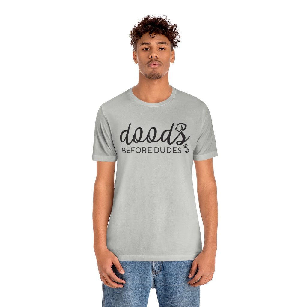 Doods Before Dudes Funny T-shirt