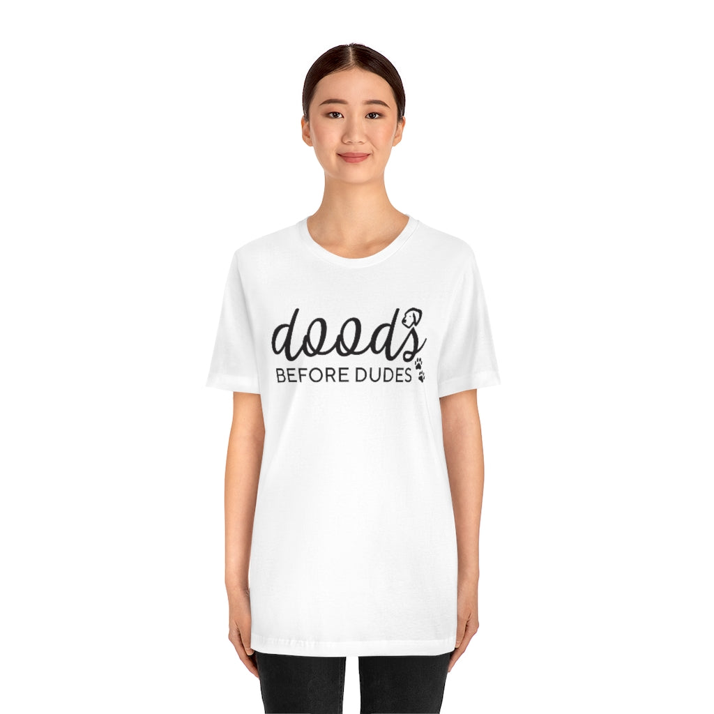Doods Before Dudes Funny T-shirt