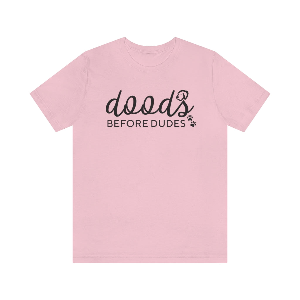 Doods Before Dudes Funny T-shirt