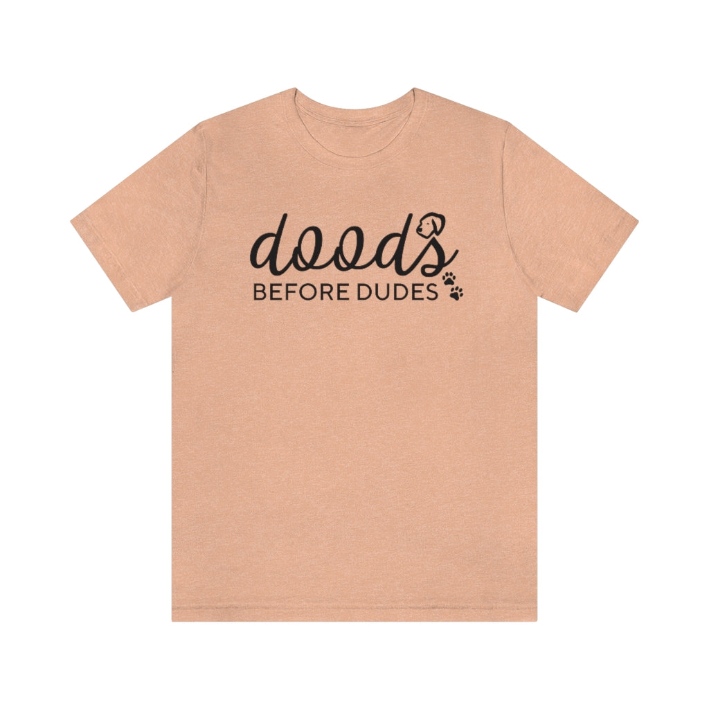 Doods Before Dudes Funny T-shirt