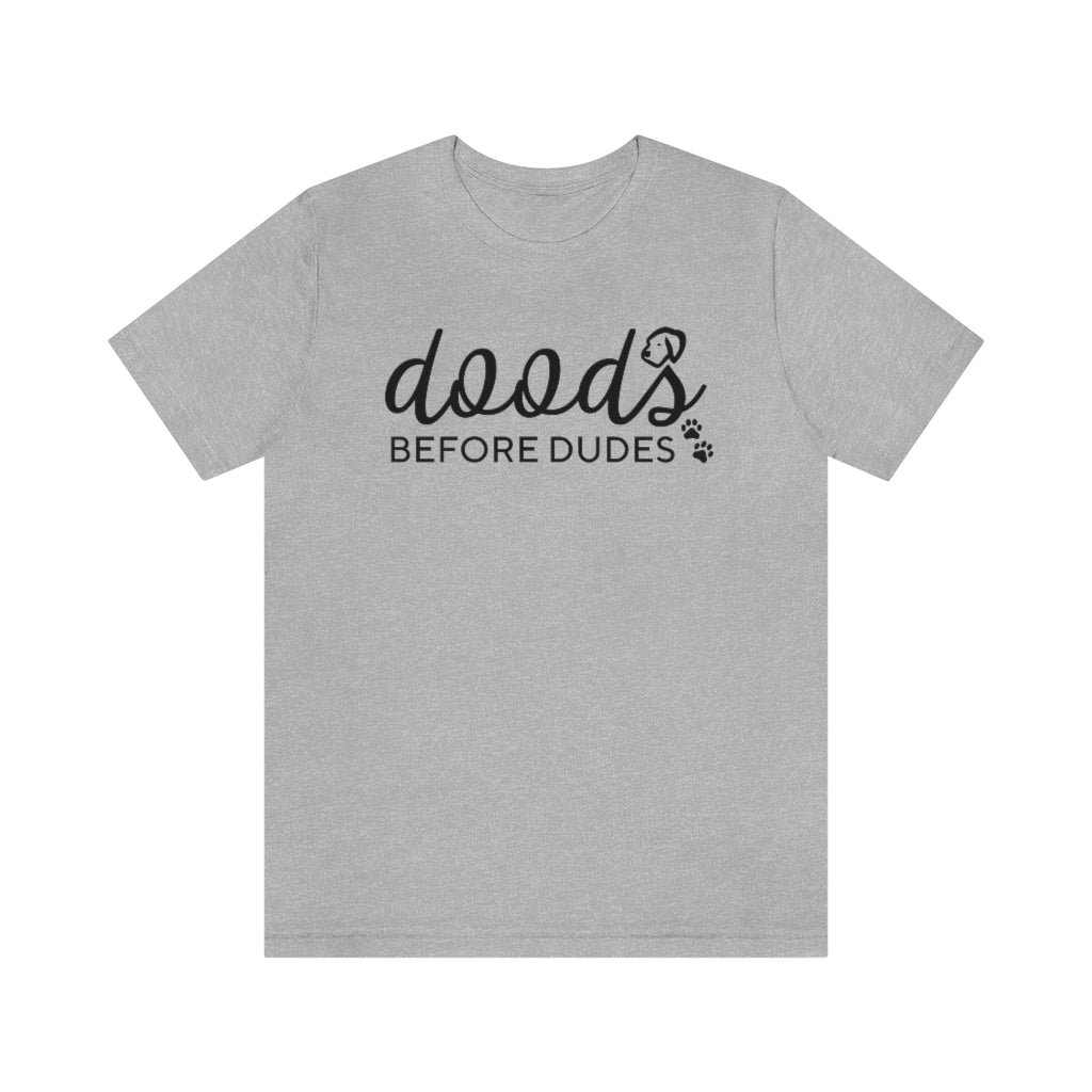 Doods Before Dudes Funny T-shirt
